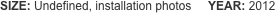 SIZE: Undefined, installation photos 